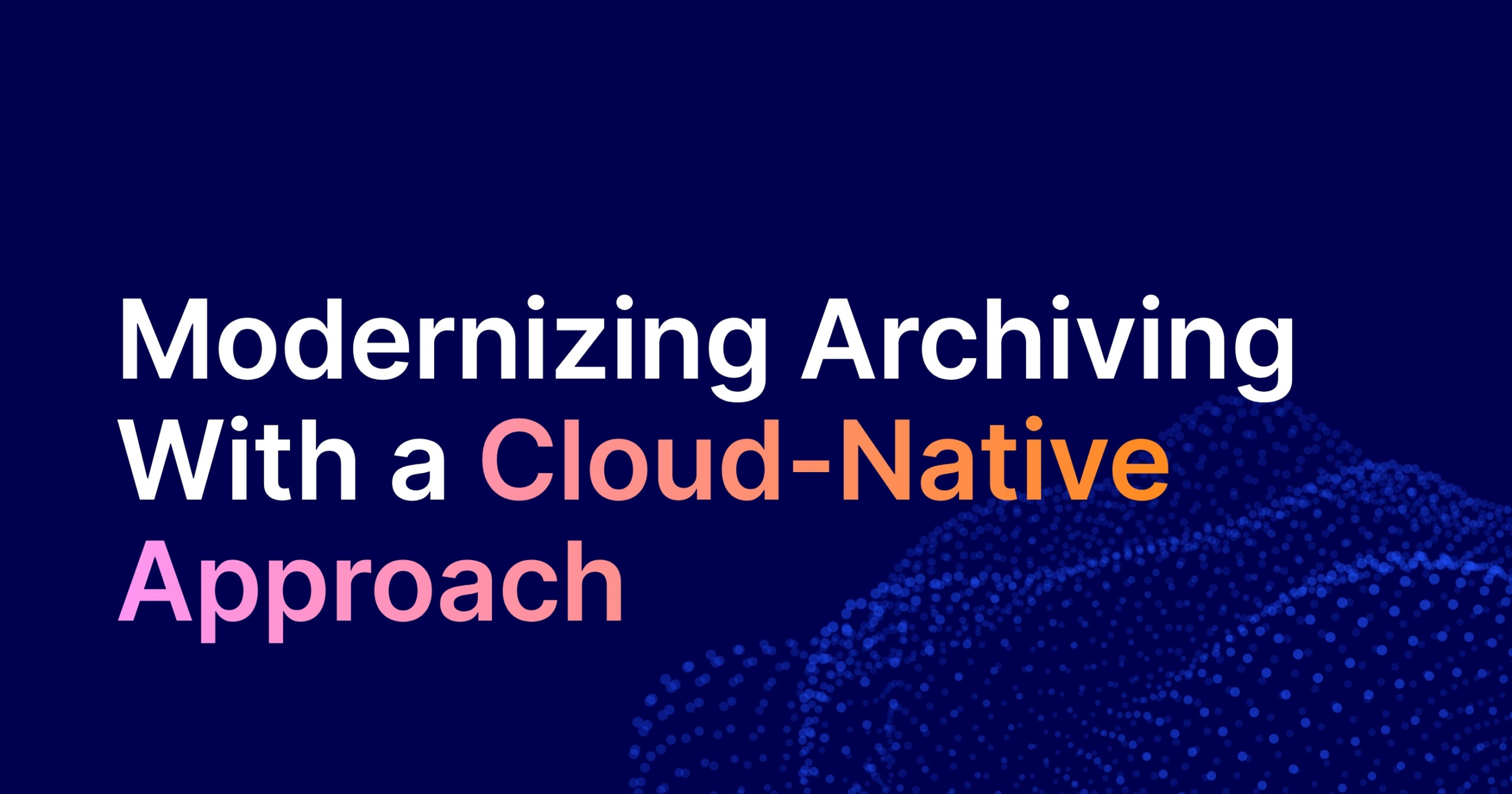 Forrester® Recognizes Shield for Bringing Cloud-Native Architecture to Information Archiving 